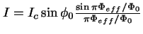 $I = I_c\sin \phi_0 \frac{\sin \pi\Phi_{eff}/\Phi_0}{\pi \Phi_{eff}/\Phi_0}$