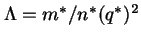 $\Lambda = m^*/n^*(q^*)^2$