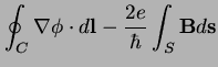 $\displaystyle \oint_C \nabla\phi\cdot d\mathbf{l} - \frac{2e}{\hbar}\int_S\mathbf{B}d\mathbf{s}$