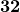 \mathbf{32}