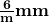 \mathbf{\frac{6}{m}mm}